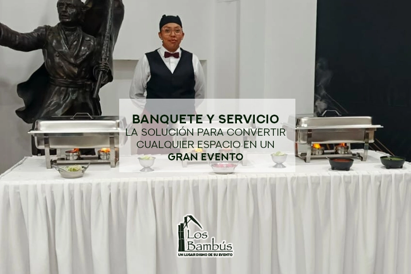 Banquete y meseros para fiestas y eventos en CDMX y EdoMex